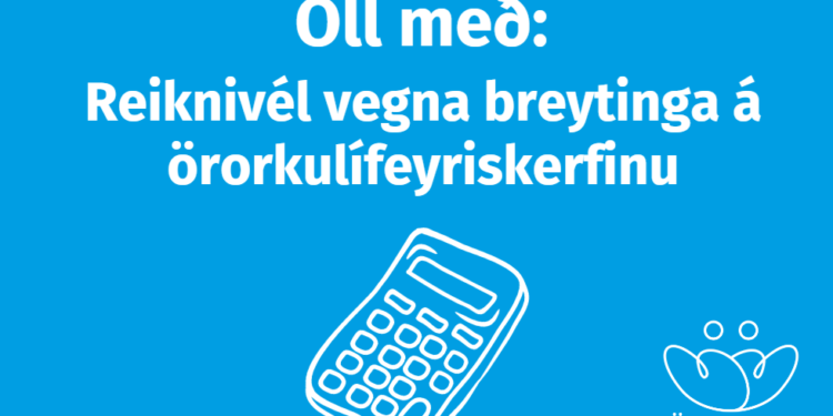 Reiknivél vegna fyrirhugaðra breytinga á örorkulífeyriskerfinu